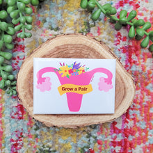 Load image into Gallery viewer, Grow a Pair Girl Power Magnet