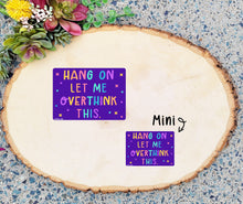 Load image into Gallery viewer, Overthink Sticker