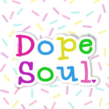 Load image into Gallery viewer, Dope Soul Sticker