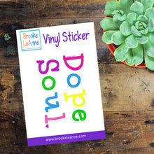 Load image into Gallery viewer, Dope Soul Sticker