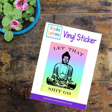 Load image into Gallery viewer, Let that shit go rainbow Buddha Sticker