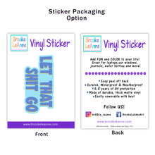 Load image into Gallery viewer, Let that Shit Go Sticker