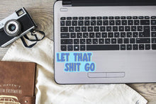 Load image into Gallery viewer, Let that Shit Go Sticker