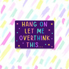 Load image into Gallery viewer, Overthink Sticker