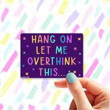 Load image into Gallery viewer, Overthink Sticker