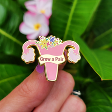 Load image into Gallery viewer, Grow a Pair Acrylic Pin
