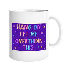 Load image into Gallery viewer, Overthink This Mug
