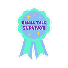Load image into Gallery viewer, Small Talk Survivor Sticker
