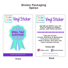 Load image into Gallery viewer, Small Talk Survivor Sticker
