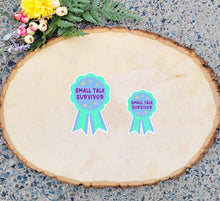 Load image into Gallery viewer, Small Talk Survivor Sticker
