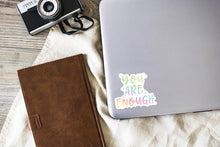 Load image into Gallery viewer, You are Enough Hologram Sticker
