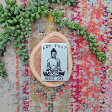Load image into Gallery viewer, Let that shit go Buddha Magnet
