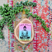 Load image into Gallery viewer, Let that shit go Buddha Magnet Rainbow
