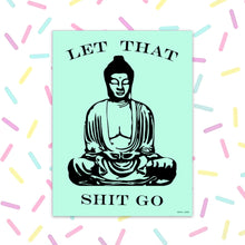 Load image into Gallery viewer, Let that shit go green Buddha Sticker
