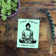 Load image into Gallery viewer, Let that shit go green Buddha Sticker
