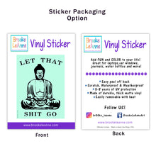 Load image into Gallery viewer, Let that shit go green Buddha Sticker
