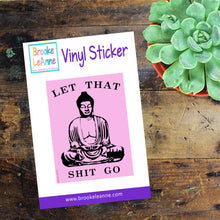 Load image into Gallery viewer, Let that shit go pink Buddha Sticker

