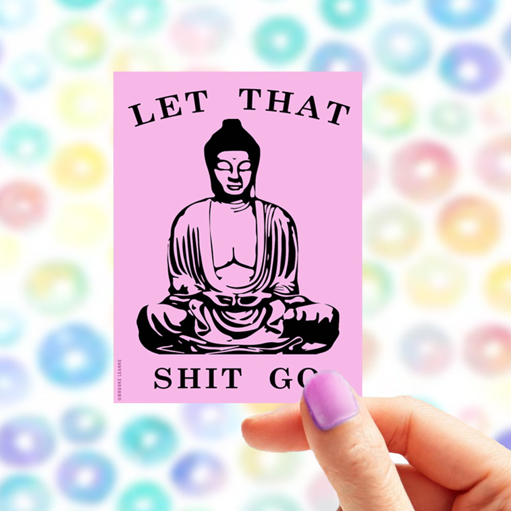Let that shit go pink Buddha Sticker