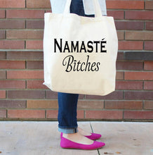 Load image into Gallery viewer, Namaste Bitches Tote Bag
