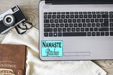Load image into Gallery viewer, Namaste B*tches Sticker
