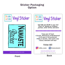 Load image into Gallery viewer, Namaste B*tches Sticker
