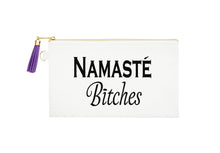 Load image into Gallery viewer, Namaste B*tches Zipper Bag
