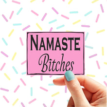 Load image into Gallery viewer, Namaste B*tches Sticker Pink
