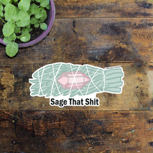 Load image into Gallery viewer, Sage that Shit Sticker
