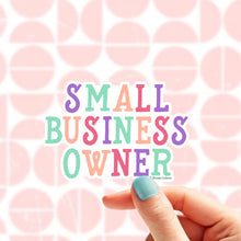 Load image into Gallery viewer, Small Business Owner Sticker
